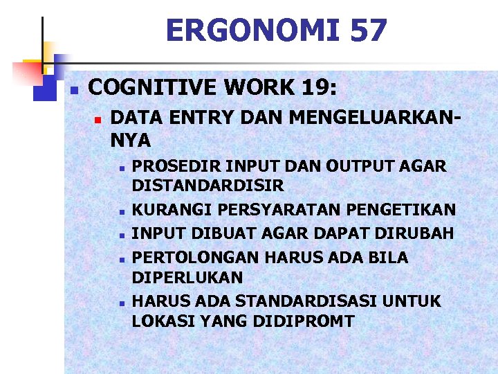 ERGONOMI 57 n COGNITIVE WORK 19: n DATA ENTRY DAN MENGELUARKANNYA n n n