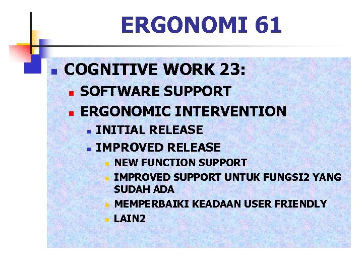 ERGONOMI 61 n COGNITIVE WORK 23: n n SOFTWARE SUPPORT ERGONOMIC INTERVENTION n n