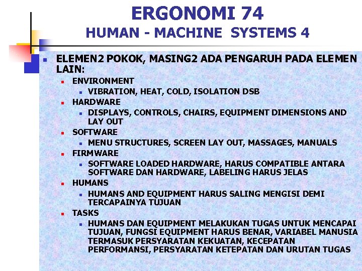 ERGONOMI 74 HUMAN - MACHINE SYSTEMS 4 n ELEMEN 2 POKOK, MASING 2 ADA