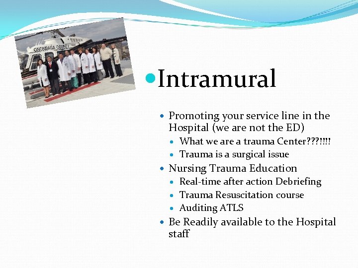  Intramural Promoting your service line in the Hospital (we are not the ED)
