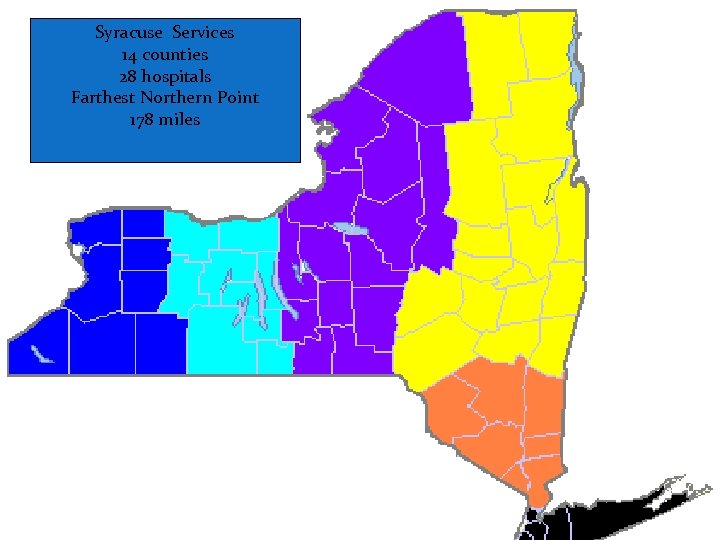 Syracuse Services 14 counties 28 hospitals Farthest Northern Point 178 miles 
