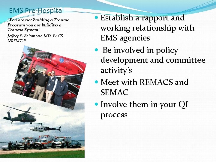 EMS Pre-Hospital “You are not building a Trauma Program you are building a Trauma
