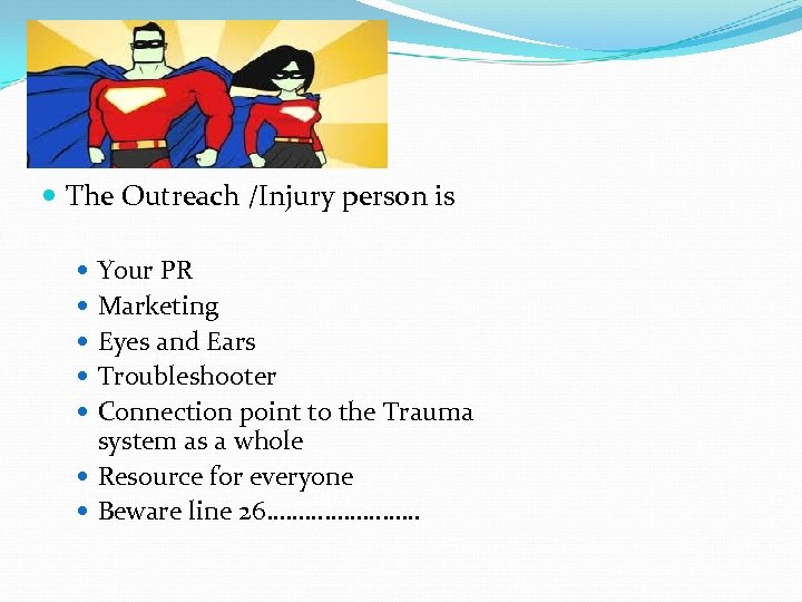  The Outreach /Injury person is Your PR Marketing Eyes and Ears Troubleshooter Connection