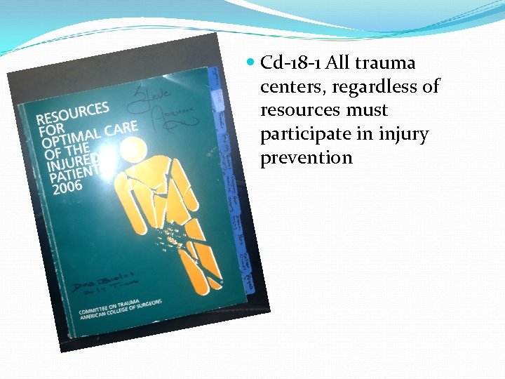  Cd-18 -1 All trauma centers, regardless of resources must participate in injury prevention