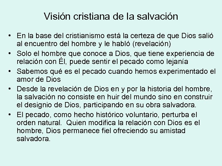Visión cristiana de la salvación • En la base del cristianismo está la certeza