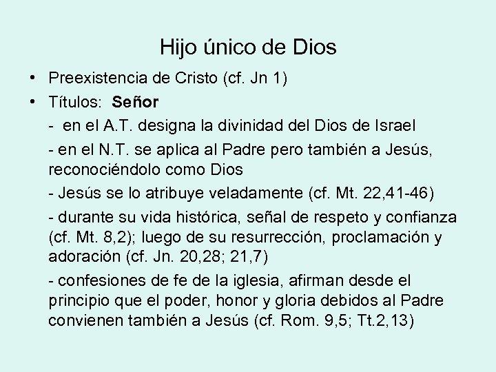 Hijo único de Dios • Preexistencia de Cristo (cf. Jn 1) • Títulos: Señor