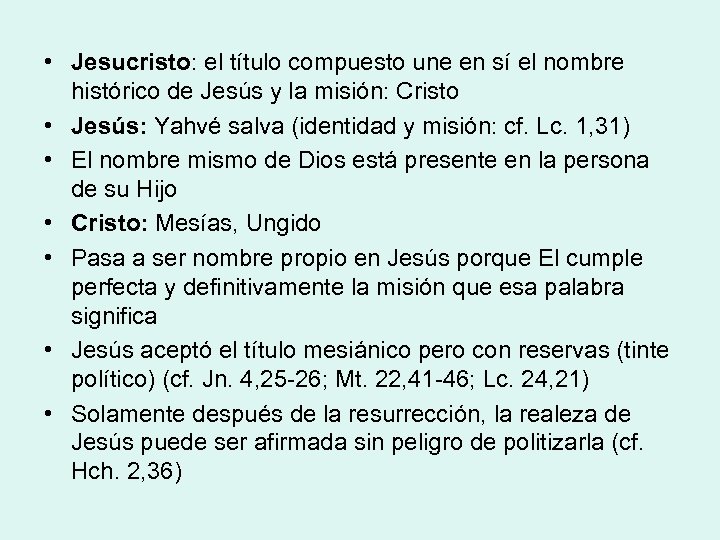  • Jesucristo: el título compuesto une en sí el nombre histórico de Jesús