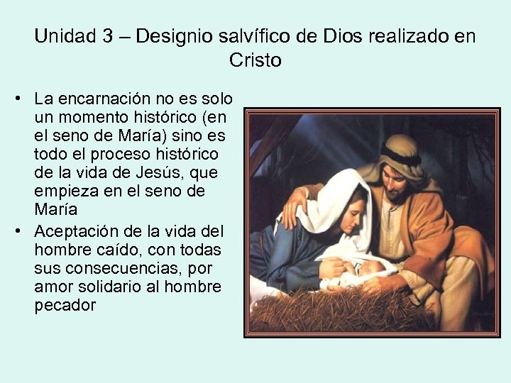 Unidad 3 – Designio salvífico de Dios realizado en Cristo • La encarnación no