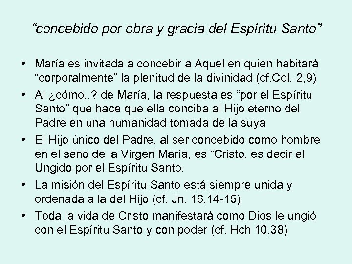 “concebido por obra y gracia del Espíritu Santo” • María es invitada a concebir