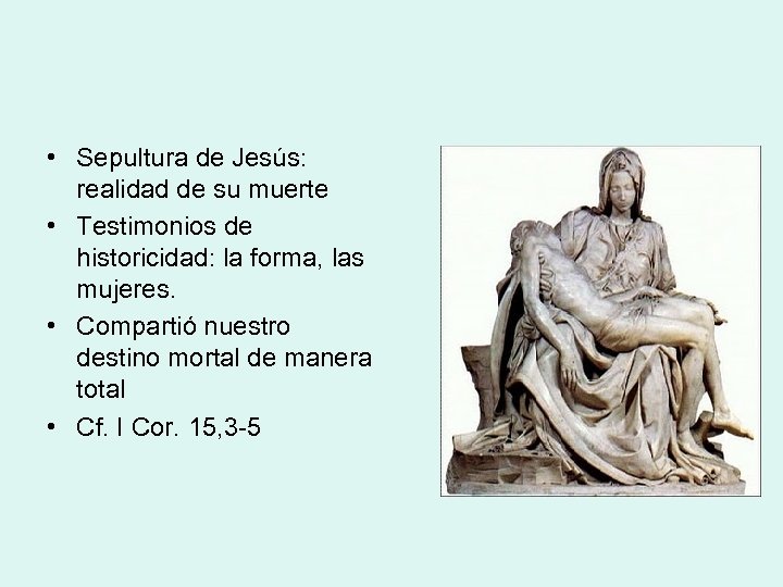  • Sepultura de Jesús: realidad de su muerte • Testimonios de historicidad: la
