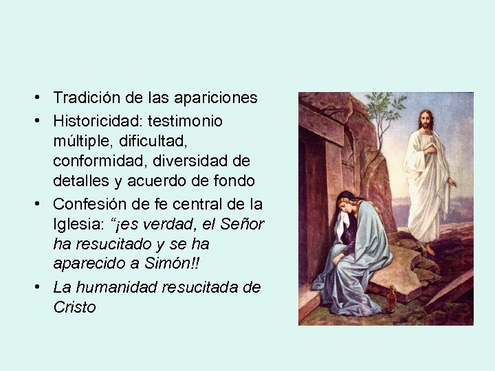  • Tradición de las apariciones • Historicidad: testimonio múltiple, dificultad, conformidad, diversidad de