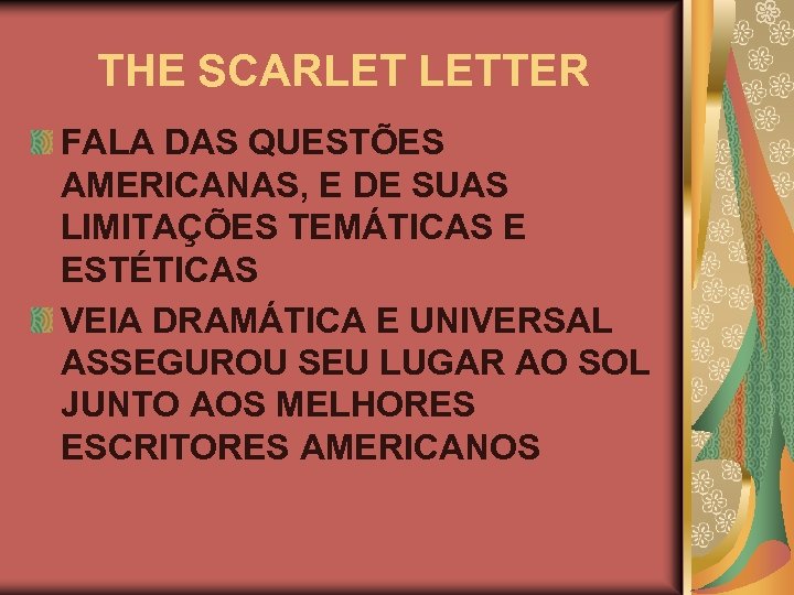 THE SCARLET LETTER FALA DAS QUESTÕES AMERICANAS, E DE SUAS LIMITAÇÕES TEMÁTICAS E ESTÉTICAS