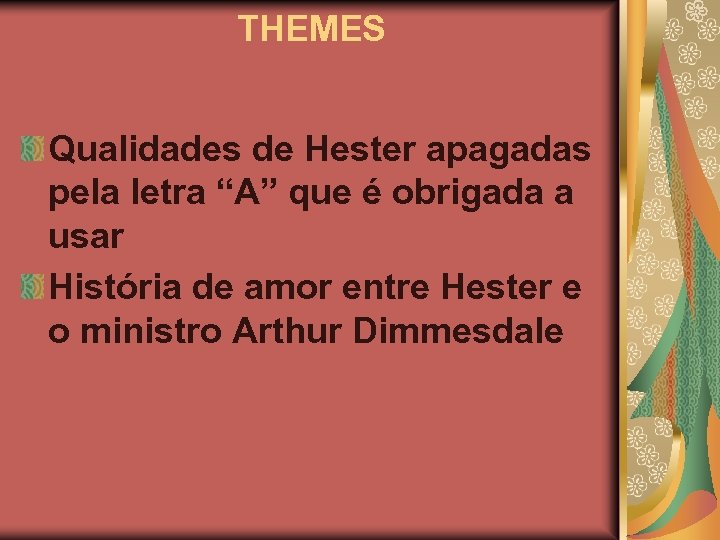 THEMES Qualidades de Hester apagadas pela letra “A” que é obrigada a usar História