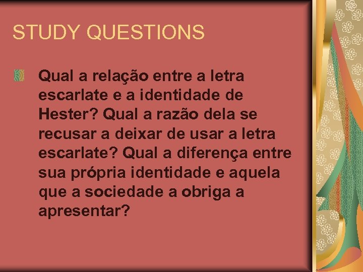 STUDY QUESTIONS Qual a relação entre a letra escarlate e a identidade de Hester?