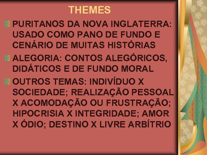 THEMES PURITANOS DA NOVA INGLATERRA: USADO COMO PANO DE FUNDO E CENÁRIO DE MUITAS