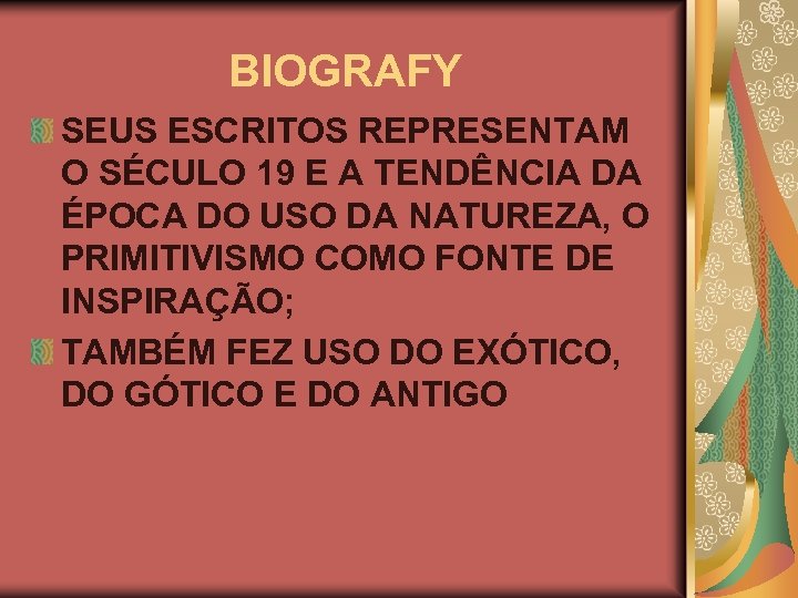 BIOGRAFY SEUS ESCRITOS REPRESENTAM O SÉCULO 19 E A TENDÊNCIA DA ÉPOCA DO USO