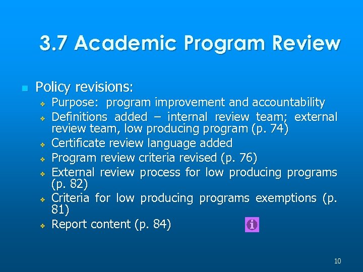 3. 7 Academic Program Review n Policy revisions: v v v v Purpose: program