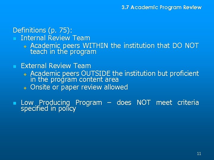 3. 7 Academic Program Review Definitions (p. 75): n Internal Review Team v Academic