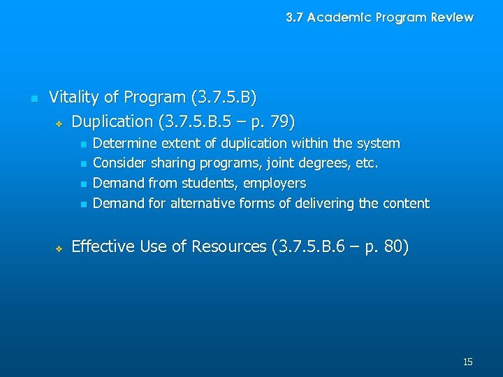 3. 7 Academic Program Review n Vitality of Program (3. 7. 5. B) v