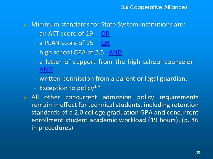 3. 6 Cooperative Alliances v v Minimum standards for State System institutions are: •