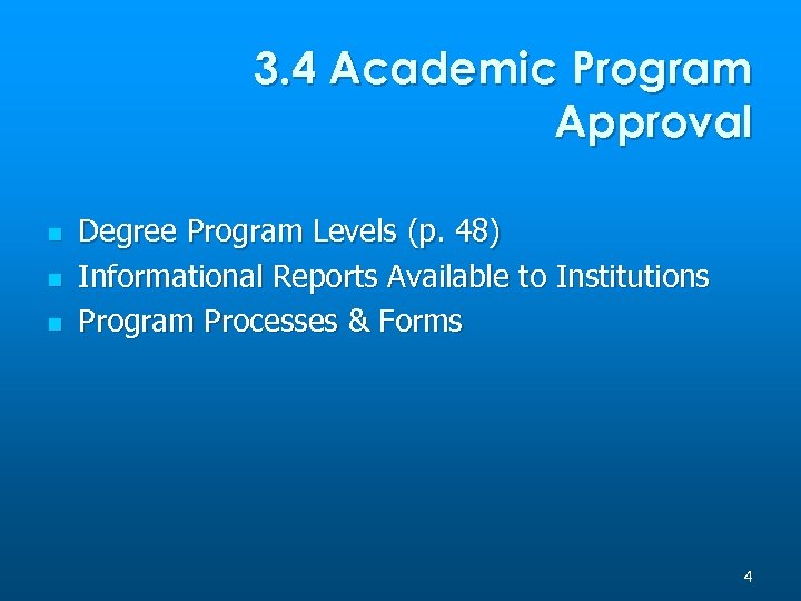 3. 4 Academic Program Approval n n n Degree Program Levels (p. 48) Informational