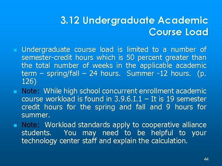 3. 12 Undergraduate Academic Course Load n n n Undergraduate course load is limited