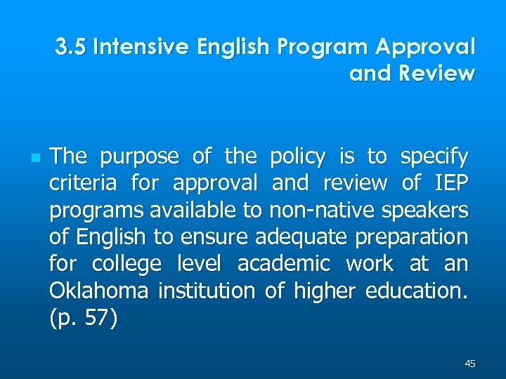 3. 5 Intensive English Program Approval and Review n The purpose of the policy