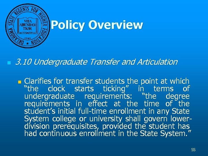 Policy Overview n 3. 10 Undergraduate Transfer and Articulation n Clarifies for transfer students