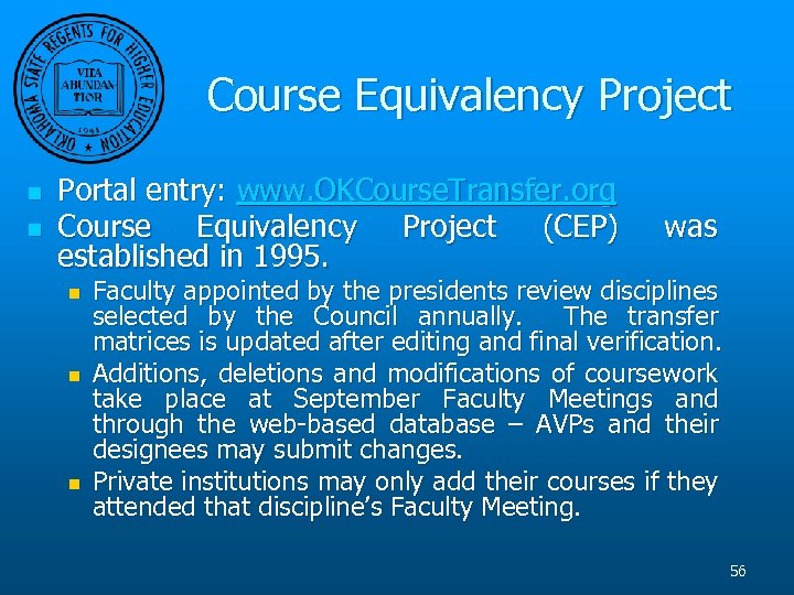 Course Equivalency Project n n Portal entry: www. OKCourse. Transfer. org Course Equivalency Project