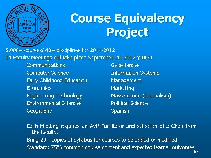 Course Equivalency Project 8, 000+ courses/ 40+ disciplines for 2011 -2012 14 Faculty Meetings