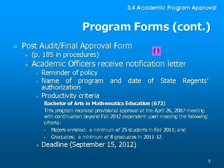 3. 4 Academic Program Approval Program Forms (cont. ) n Post Audit/Final Approval Form