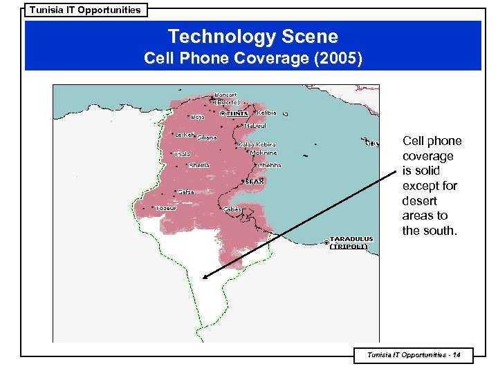 Tunisia IT Opportunities Technology Scene Cell Phone Coverage (2005) Cell phone coverage is solid