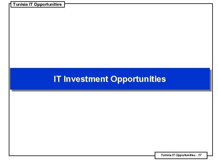 Tunisia IT Opportunities IT Investment Opportunities Tunisia IT Opportunities - 17 