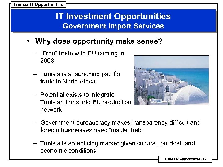 Tunisia IT Opportunities IT Investment Opportunities Government Import Services • Why does opportunity make
