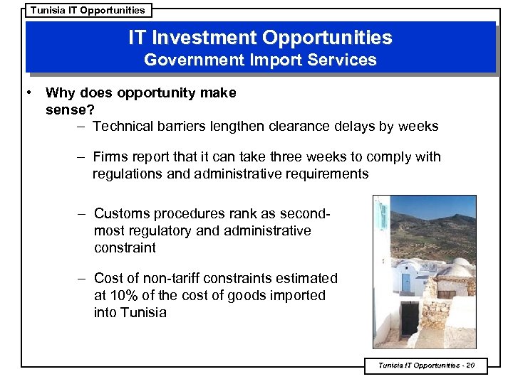 Tunisia IT Opportunities IT Investment Opportunities Government Import Services • Why does opportunity make