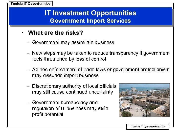 Tunisia IT Opportunities IT Investment Opportunities Government Import Services • What are the risks?