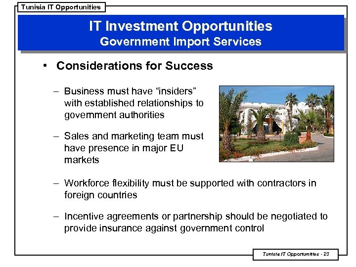 Tunisia IT Opportunities IT Investment Opportunities Government Import Services • Considerations for Success –