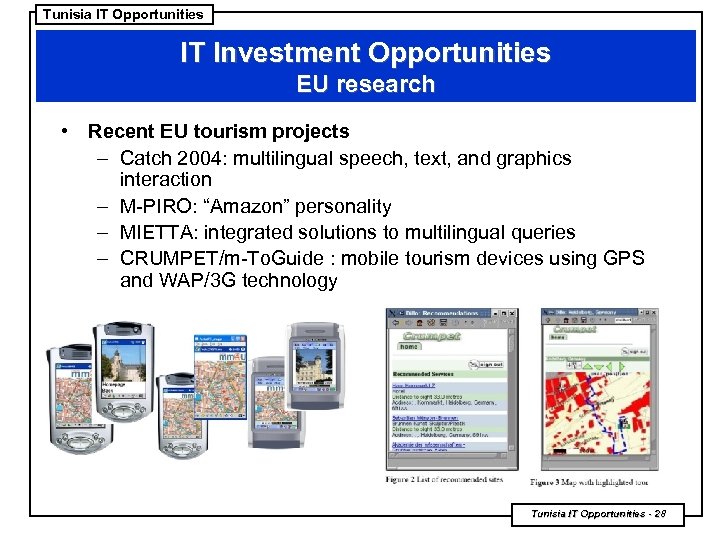 Tunisia IT Opportunities IT Investment Opportunities EU research • Recent EU tourism projects –
