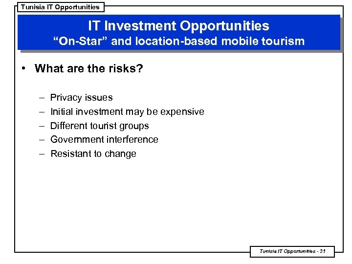 Tunisia IT Opportunities IT Investment Opportunities “On-Star” and location-based mobile tourism • What are