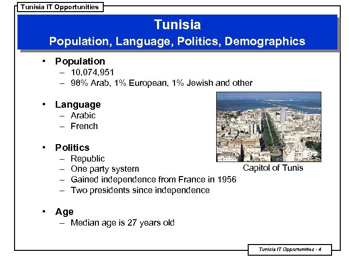 Tunisia IT Opportunities Tunisia Population, Language, Politics, Demographics • Population – 10, 074, 951