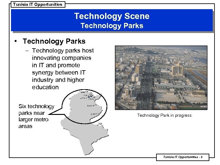 Tunisia IT Opportunities Technology Scene Technology Parks • Technology Parks – Technology parks host