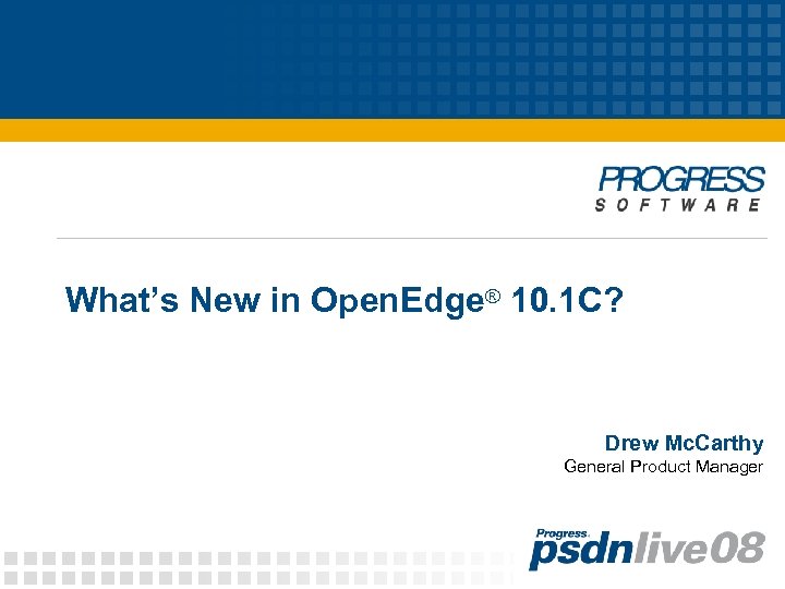 What’s New in Open. Edge® 10. 1 C? Drew Mc. Carthy General Product Manager