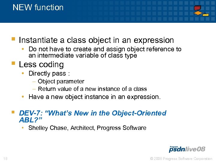NEW function § Instantiate a class object in an expression • Do not have