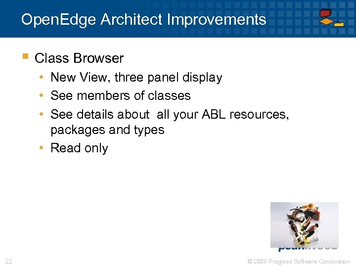Open. Edge Architect Improvements § Class Browser • New View, three panel display •