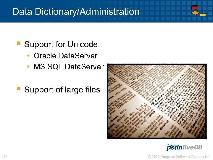 Data Dictionary/Administration § Support for Unicode • Oracle Data. Server • MS SQL Data.