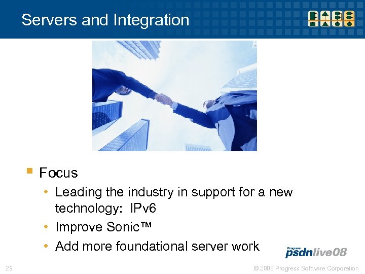 Servers and Integration § Focus • Leading the industry in support for a new