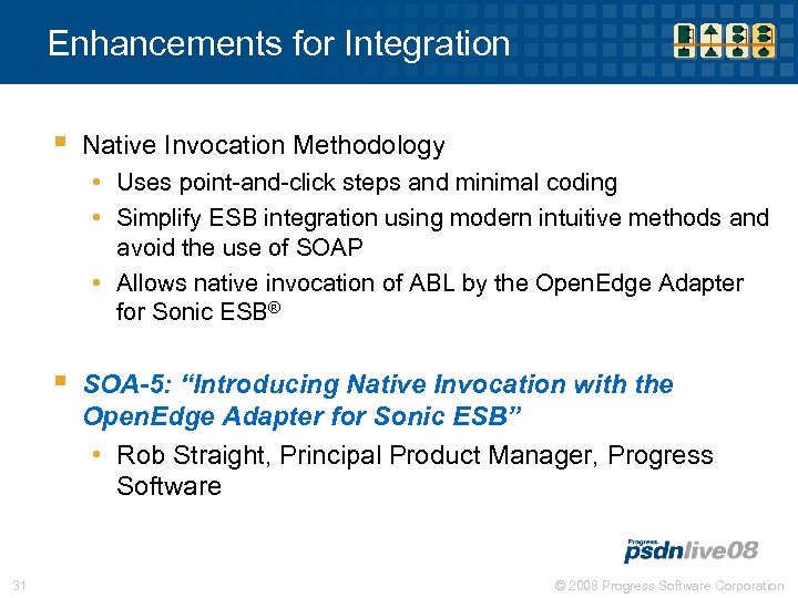 Enhancements for Integration § Native Invocation Methodology • Uses point-and-click steps and minimal coding