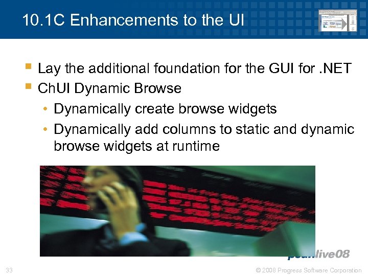 10. 1 C Enhancements to the UI § Lay the additional foundation for the