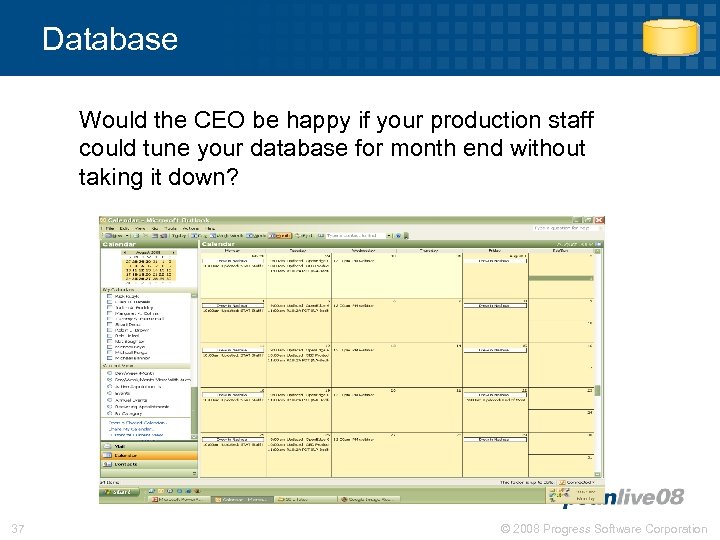 Database Would the CEO be happy if your production staff could tune your database