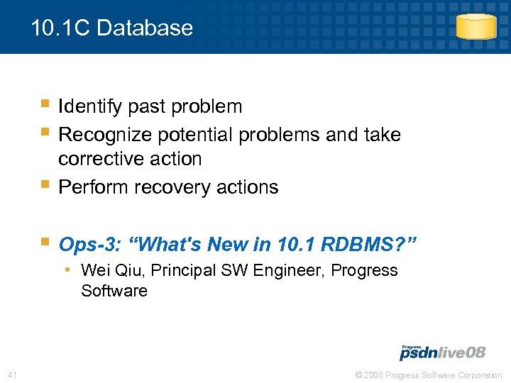 10. 1 C Database § Identify past problem § Recognize potential problems and take